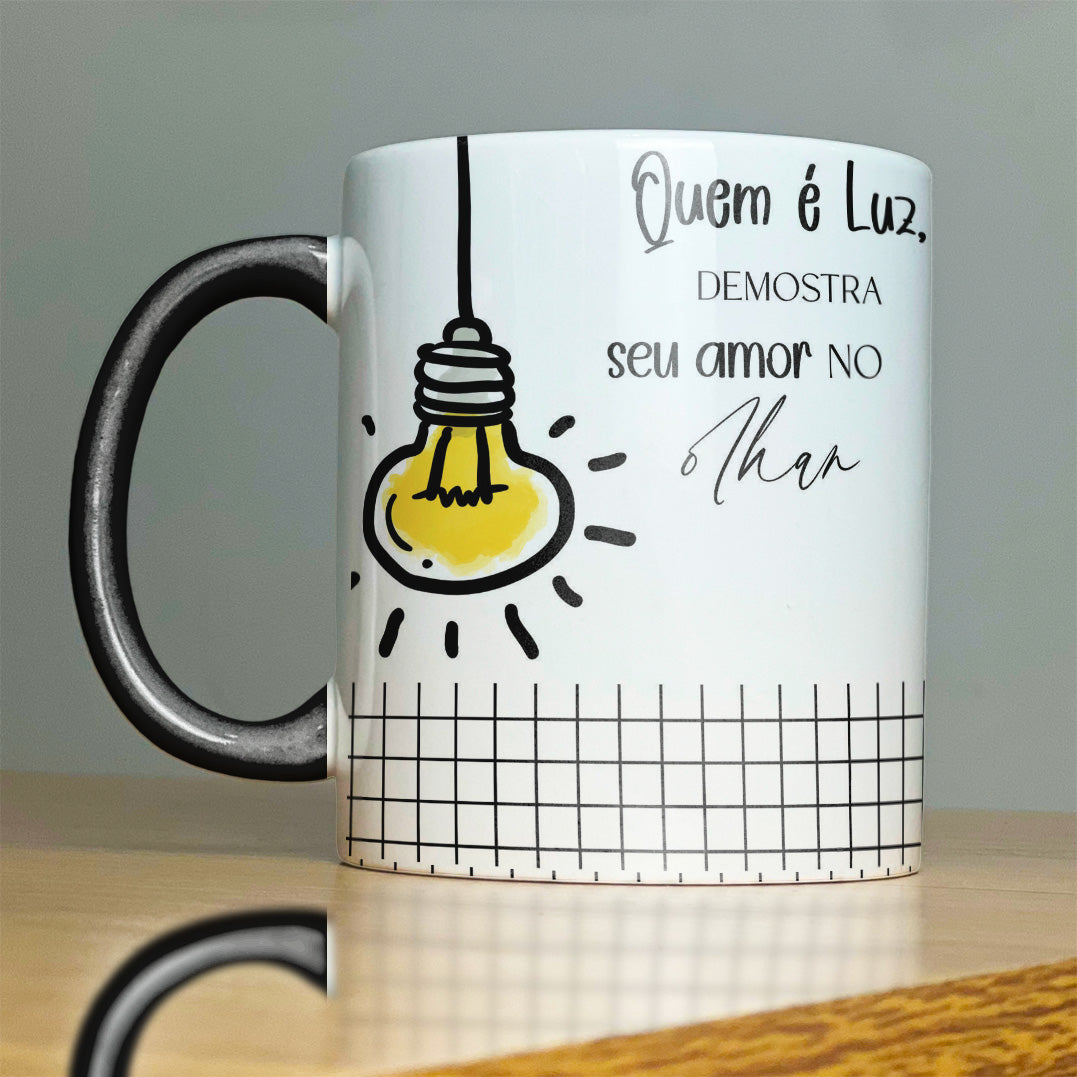 Caneca Frase Motivacional (Quem é Luz)