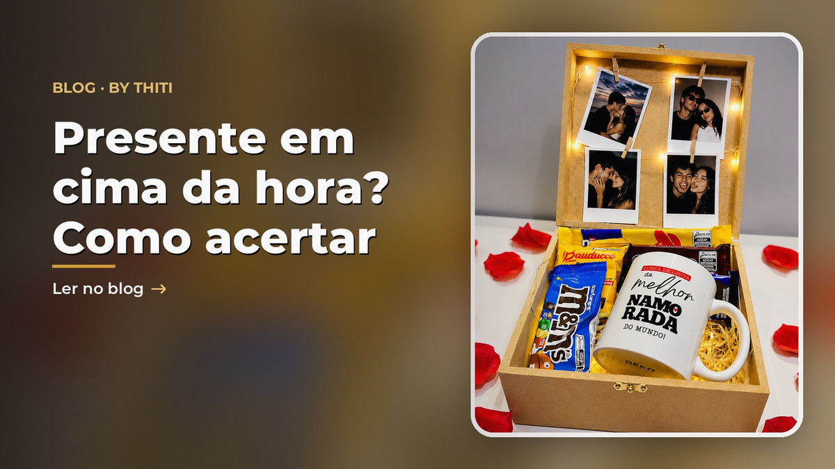 Presente em cima da hora? Como acertar sem estresse