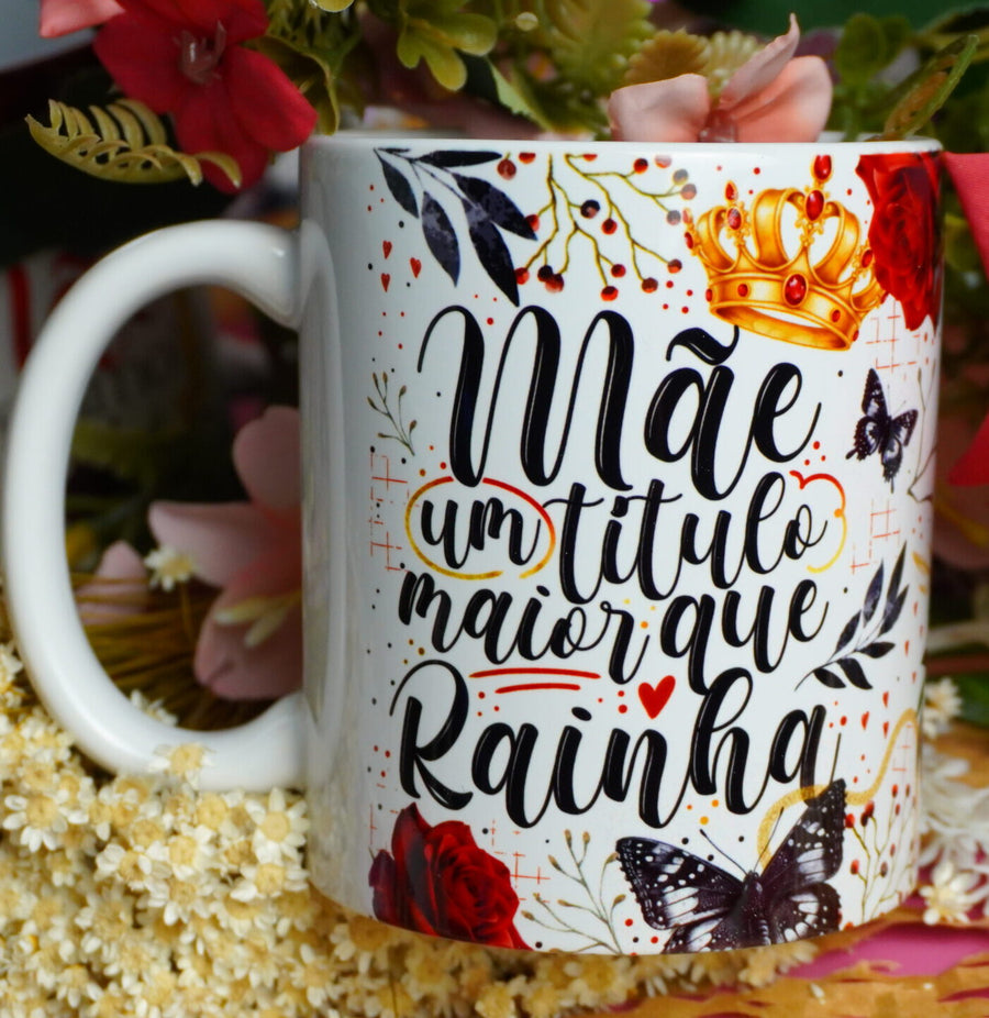 Caneca Porcelana Mãe um Titulo Maior que Rainha